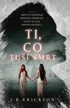 Ti, co tuší smrt