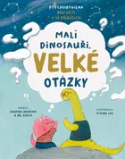Malí dinosauři, velké otázky