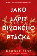 Jako lapit divokého ptáčka