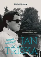 Jan Tříska: Jakápak nostalgie?