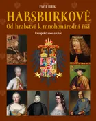 Habsburkové: Od hrabství k mnohonárodní říši