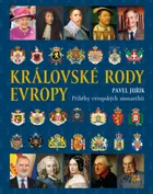 Královské rody Evropy: Příběhy evropských monarchií
