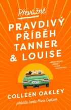 Převážně pravdivý příběh Tanner a Louise