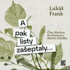 A pak listy zašeptaly..., audiokniha