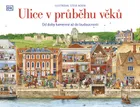 Ulice v průběhu věků: Od doby kamenné až do budoucnosti