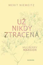 Mulberry Mansion: Už nikdy ztracená