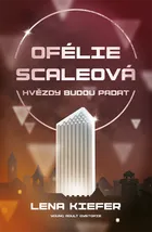 Ofélie Scaleová: Hvězdy budou padat