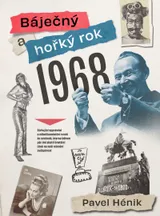 Báječný a hořký rok 1968