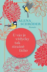 U vás je vždycky tak strašně ticho