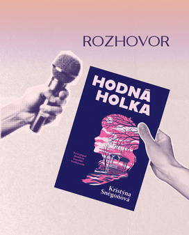 Rozhovor s autorkou Kristýnou Sněgoňovou