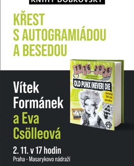 Pozvánka na křest knihy Old Punx (Never) Die: 50 let punku od Vítka Formánka a Evy Csölleové