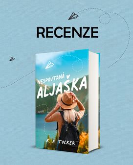 Recenze titulu Nespoutaná Aljaška od K. A. Tucker