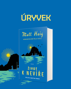 Úryvek: Matt Haig - Život k nevíře