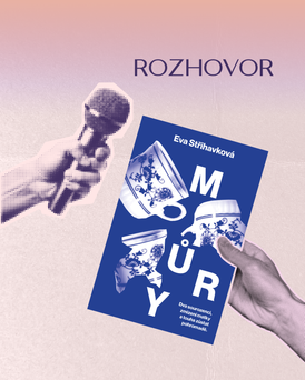 Rozhovor s Evou Střihavkovou, autorkou románu Můry