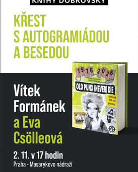 Pozvánka na křest knihy Old Punx (Never) Die: 50 let punku od Vítka Formánka a Evy Csölleové