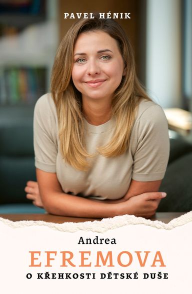 Andrea Efremova: O křehkosti dětské duše