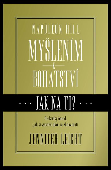 Napoleon Hill: Myšlením k bohatství: Jak na to?