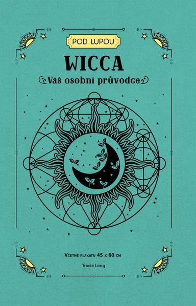 Wicca: Váš osobní průvodce