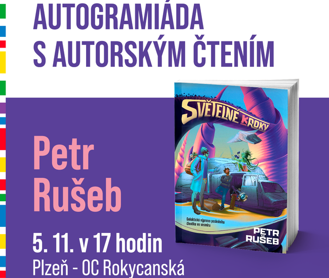 Pozvánka na autogramiádu s autorským čtením Petra Rušeba a jeho titulu Světelné (k)roky
